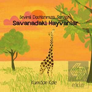 Sevimli Dostlarımıza Sorular Savanadaki Hayvanlar