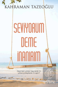 Seviyorum Deme İnanırım