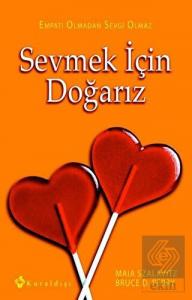Sevmek İçin Doğarız