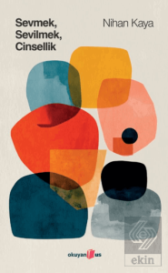 Sevmek Sevilmek Cinsellik