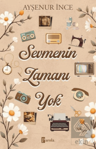 Sevmenin Zamanı Yok