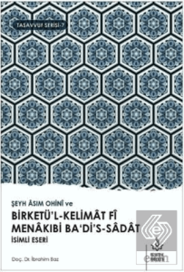 Şeyh Asım Ohini ve Birketü'l-Kelimat Fi Manakıbi B