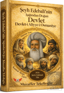 Şeyh Edebalinin Işığında Doğan Devlet