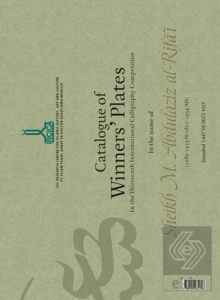 Şeyh M. Abdülaziz er-Rifai (1289-1353 H. / 1872-1934 M.) Adına Onüçüncü Milletlerarası Hat Yarışması Kazanan Eserler Kataloğu