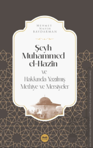 Şeyh Muhammed el-Hazin ve Hakkında Yazılmış Methiye ve Mersiyeler