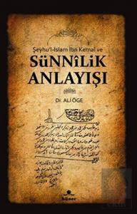 Şeyhu'l-İslam İbn Kemal ve Sünnilik Anlayışı
