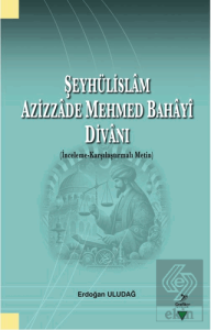 Şeyhülislam Azizzade Mehmed Bahayi Divanı