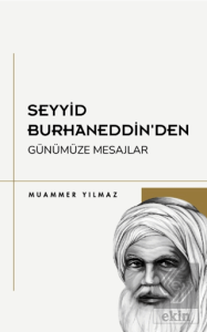 Seyyid Burhaneddin'den Günümüze Mesajlar