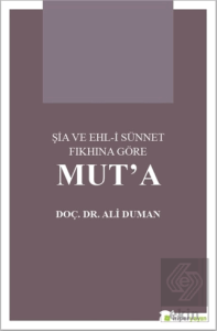 Şia ve Ehl-i Sünnet Fıkhına Göre Mut'a
