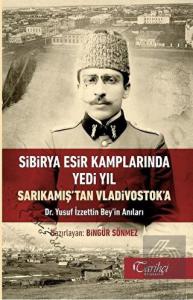 Sibirya Esir Kamplarında Yedi Yıl Sarıkamış'tan Vl