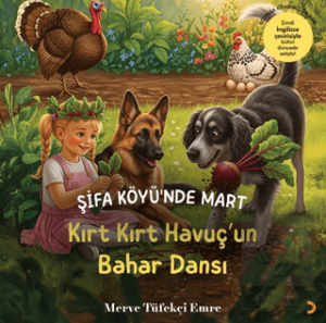 Şifa Köyü'nde Mart – Kırt Kırt Havuç'un Bahar Dansı
