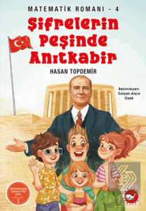 Şifrelerin Peşinde Anıtkabir - Matematik Romanı 4