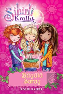 Sihirli Krallık  Büyülü Saray 1. Kitap: