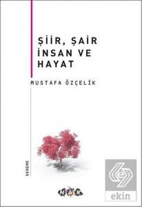 Şiir, Şair İnsan ve Hayat
