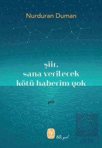 Şiir, Sana Verilecek Kötü Haberim Yok