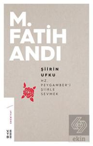 Şiirin Ufku: Hz. Peygamber'i Şiirle Sevmek