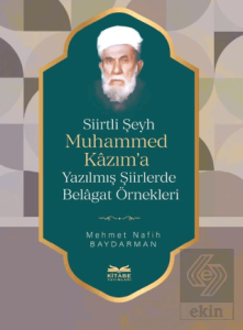 Siirtli Şeyh Muhammed Kazım'a Yazılmış Şiirlerde Belagat Örnekleri