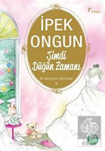 Şimdi Düğün Zamanı - Bir Genç Kızın Gizli Defteri 