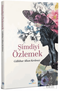 Şimdiyi Özlemek