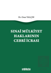 Sınai Mülkiyet Haklarının Cebri İcrası