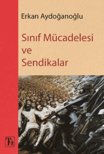 Sınıf Mücadelesi ve Sendikalar