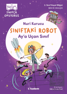 Sınıftaki Robot: Aya Uçan Sınıf