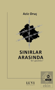 Sınırlar Arasında Bir Gazeteci