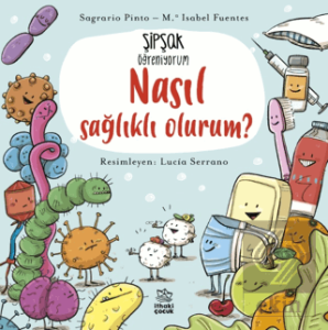 Şipşak Öğreniyorum - Nasıl Sağlıklı Olurum?