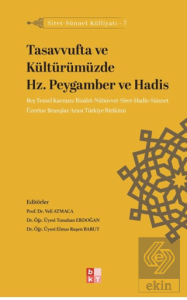 Siret - Sünnet Külliyatı 7 - Tasavvufta ve Kültürümüzde Hz. Peygamber ve Hadis