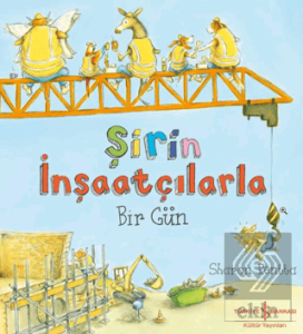 Şirin İnşaatçılarla Bir Gün