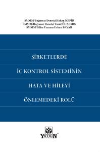 Şirketlerde İç Kontrol Sisteminin Hata ve Hileyi Önlemedeki Rolü