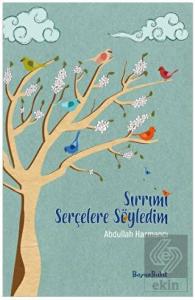 Sırrımı Serçelere Söyledim