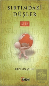Sırtımdaki Düşler / Hüseyin Şahin