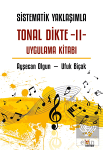 Sistematik Yaklaşımla Tonal Dikte - II Uygulama Kitabı