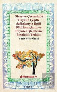 Sivas ve Çevresinde Hayatın Çeşitli Safhalarıyla İ
