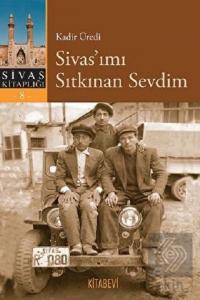 Sivas'ımı Sıtkınan Sevdim