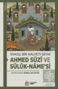 Sivaslı Bir Halveti Şeyhi: Ahmed Süzi ve Sülük-name'si