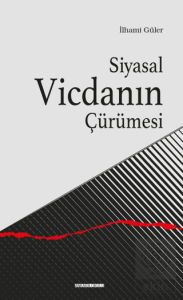Siyasal Vicdanın Çürümesi