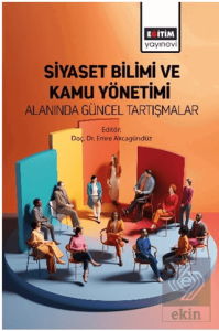Siyaset Bilimi ve Kamu Yönetimi Alanında Güncel Tartışmalar