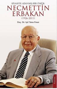 Siyasete Adanmış Bir Ömür: Necmettin Erbakan (1926