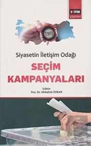 Siyasetin İletişim Odağı Seçim Kampanyaları