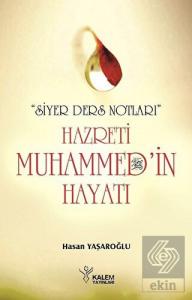 Siyer Ders Notları - Hazreti Muhammed'in Hayatı