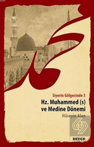 Siyerin Gölgesinde 3 - Hz. Muhammed ve Medine Döne