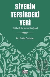 Siyerin Tefsirdeki Yeri - Enfâl Ve Tevbe Sûreleri 