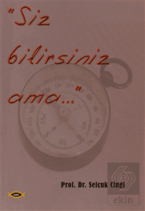 Siz Bilirsiniz Ama...