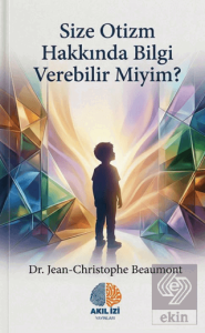 Size Otizm Hakkında Bilgi Verebilir Miyim?