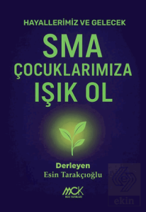 SMA Çocuklarımıza Işık Ol
