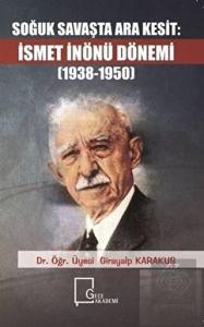Soğuk Savaşta Ara Kesit İsmet İnönü Dönemi (1938-1
