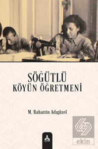 Söğütlü Köyün Öğretmeni
