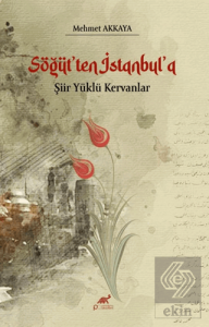 Söğütten İstanbula Şiir Yüklü Kervan
